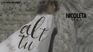 Nicoleta Nuca  Alt Tu  Videoclip Oficial [upl. by Peti]