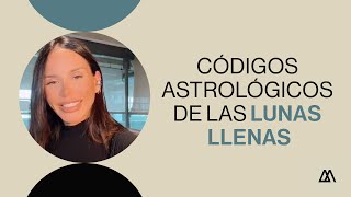 Códigos astrológicos de las lunas llenas 🌕 [upl. by Ylecara]