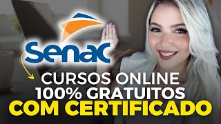 SENAC abriu MAIS DE 70 CURSOS ONLINE GRATUITOS com CERTIFICADO GRÁTIS em 2024  Mari Rel [upl. by Electra]