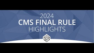 2024 CMS Final Rule Highlights [upl. by Leasia128]