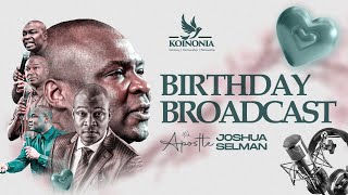 SPECIAL BIRTHDAY BROADCAST WITH APOSTLE JOSHUA SELMAN  25  06  2024 [upl. by Redmer889]