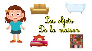 Apprendre les objets de la maison  Lets Learn [upl. by Kirtley]