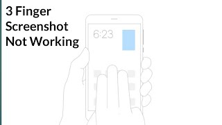 Three Finger Screenshot Not Working  Slide Three Finger Screenshot Not Working [upl. by Cymbre154]