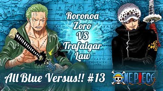 Roronoa Zoro VS Trafalgar Law All Blue Versus [upl. by Waldon]