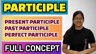 ALL TYPES OF PARTICIPLES WITH EXAMPLESPRESENT PARTICIPLEPAST PARTICIPLE AND PERFECT PARTICIPLE [upl. by Aryas]