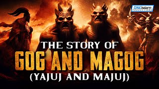 The Story of Gog and Magog Yajuj and Majuj [upl. by Notslah]