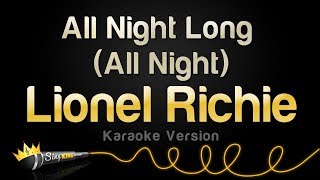 Lionel Richie  All Night Long All Night Karaoke Version [upl. by Ylekalb]