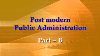 Post modern Public Administration Part B [upl. by Ahseiyt]