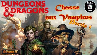 Dungeons amp Dragons Partie 1 quotLa Chasse Aux Vampiresquot ACTUAL PLAY  jdr [upl. by Klute]