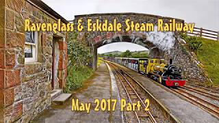 Ravenglass amp Eskdale Steam Railway May 2017 part 2 [upl. by Akinam]