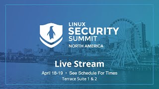 Linux Security Summit NA 2024  Terrace Suite 1 amp 2  Live from Seattle [upl. by Nosnevets766]