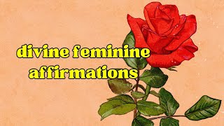 50 Divine Feminine Energy Affirmations [upl. by Deste841]