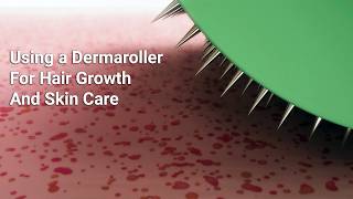 Using a DermaRoller For Hair Growth And Skin Care [upl. by Shalne292]