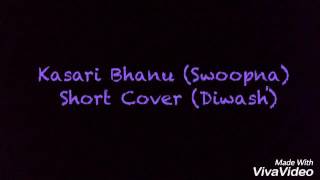 Kasari Bhanu Swoopna Suman  Short Cover  Diwash Shrestha 🇳🇵 [upl. by Notnilc]