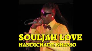 SOULJAH LOVE Handichade nhamo FULL TRACK [upl. by Alber]