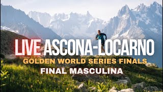 LIVE ASCONALOCARNO  GOLDEN TRAIL SERIES FINAL MASCULINA EN ESPAÑOL [upl. by Kehr825]