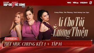 AI CHO TÔI LƯƠNG THIỆN  TRANG PHÁP THU PHƯƠNG LAN NGỌC  TIẾT MỤC CHUNG KẾT 1 CHỊ ĐẸP 2023 [upl. by Rahel916]