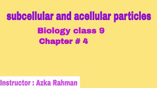 subcellular or acellular particles  Biology  class 9  chapter 4 [upl. by Ajiam]