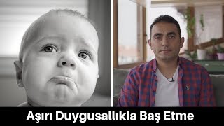 Aşırı Duygusallıktan Nasıl Kurtulabilirim [upl. by Cardew373]