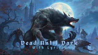 POWERWOLF  Dead Until Dark  With Lyrics [upl. by Letnohs]