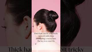 Messy Buns Tips for Thick Hair Effortless Style for Every Occasion [upl. by Ellicott]