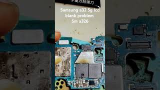 Samsung a32 5g lcd blank problem CPU Rebool saplai bay pass [upl. by Trueman]