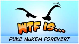 WTF Is  Duke Nukem Forever [upl. by Goldenberg]