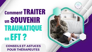 Comment TRAITER un SOUVENIR TRAUMATIQUE en EFT [upl. by Annerol822]