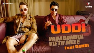 Uddi feat Randi  Vagabondul vietii mele Official Music Video [upl. by Nikral]