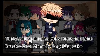 The Music Freaks React to ERROR by Angel Cupcake  TW [upl. by Aniez]