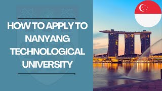 Applying to the Nanyang Technological University in Singapore  Stepbystep Tutorial [upl. by Iaoh926]