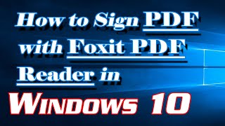 Mastering Digital Signatures in Foxit PDF Reader for Windows 10  Definite Solutions [upl. by Ecal]