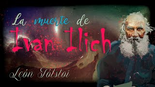 La muerte de Iván Ilich  León Tolstói Audiolibro completo realismo y literatura rusa en español [upl. by Atalee]