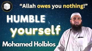 Mohamed Hoblos Humble Yourself Now  Islamic Lecture English [upl. by Acimaj]