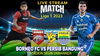 🔴LIVE Borneo FC Vs Persib Bandung Liga 1 2023 [upl. by Baumbaugh]