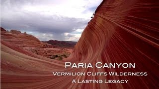 Paria CanyonVermilion Cliffs Wilderness  A Lasting Legacy [upl. by Orimisac]