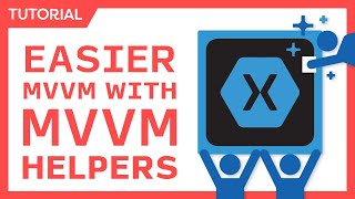 Better MVVM with MVVM Helpers [upl. by Yarahs]