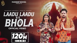 Laadu Laadu Vs Bhola  Pardeep Boora  Pooja Hooda  Haridwar Me Bam Bam Hori Bhole Baba Song 2024 [upl. by Bernarr649]