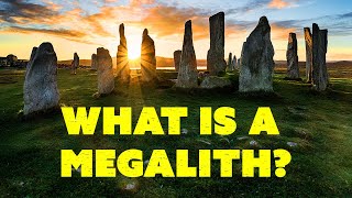 What Are Megaliths [upl. by Mountford901]