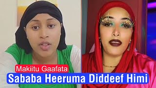 Sababa Heerumuu Diddeef Nuuf Himi jettee Makiin Haadha faaxee gaafatti [upl. by Coulombe]