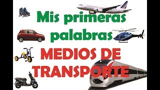 Mis primeras palabras  05  Medios de transporte [upl. by Nuhsyar158]