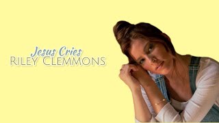 Jesus Cries  Riley Clemmons Karaoke [upl. by Aileek]