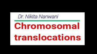 Chromosomal translocations Must know [upl. by Teece]