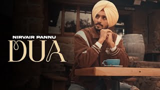 DUA  Nirvair Pannu OFFICIAL VIDEO Mxrci  Latest Punjabi Songs 2024 [upl. by Nonnerb]