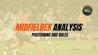 Midfielder Analysis  Positioning and Roles for Central Midfielders [upl. by Llerroj970]