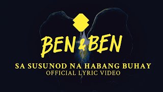 BenampBen  Sa Susunod na Habang Buhay  Official Lyric Video [upl. by Abdu760]