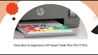 🔴🟢 Impresora Multifuncion HP Smart Tank Plus 555 1TJ12A  Deposito Tinta Recargable Escaner WiFi [upl. by Hernandez]