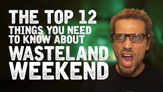 12 Things You Should Know About Wasteland Weekend [upl. by Dawn59]