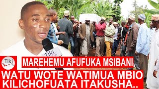 MAREHEMU AFUFUKA MSIBANI WATU WOTE WATIMUA MBIO HAKUNA ALIYEAMINI NIME [upl. by Hogan]