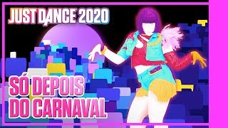 JUST DANCE 2020  Só Depois Do Carnaval de Lexa [upl. by Acirea]